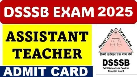 DSSSB Assistant Teacher Admit Card